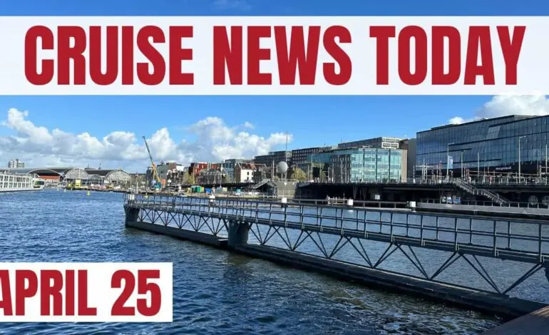 Cruise News Today: Latest Updates and Insights