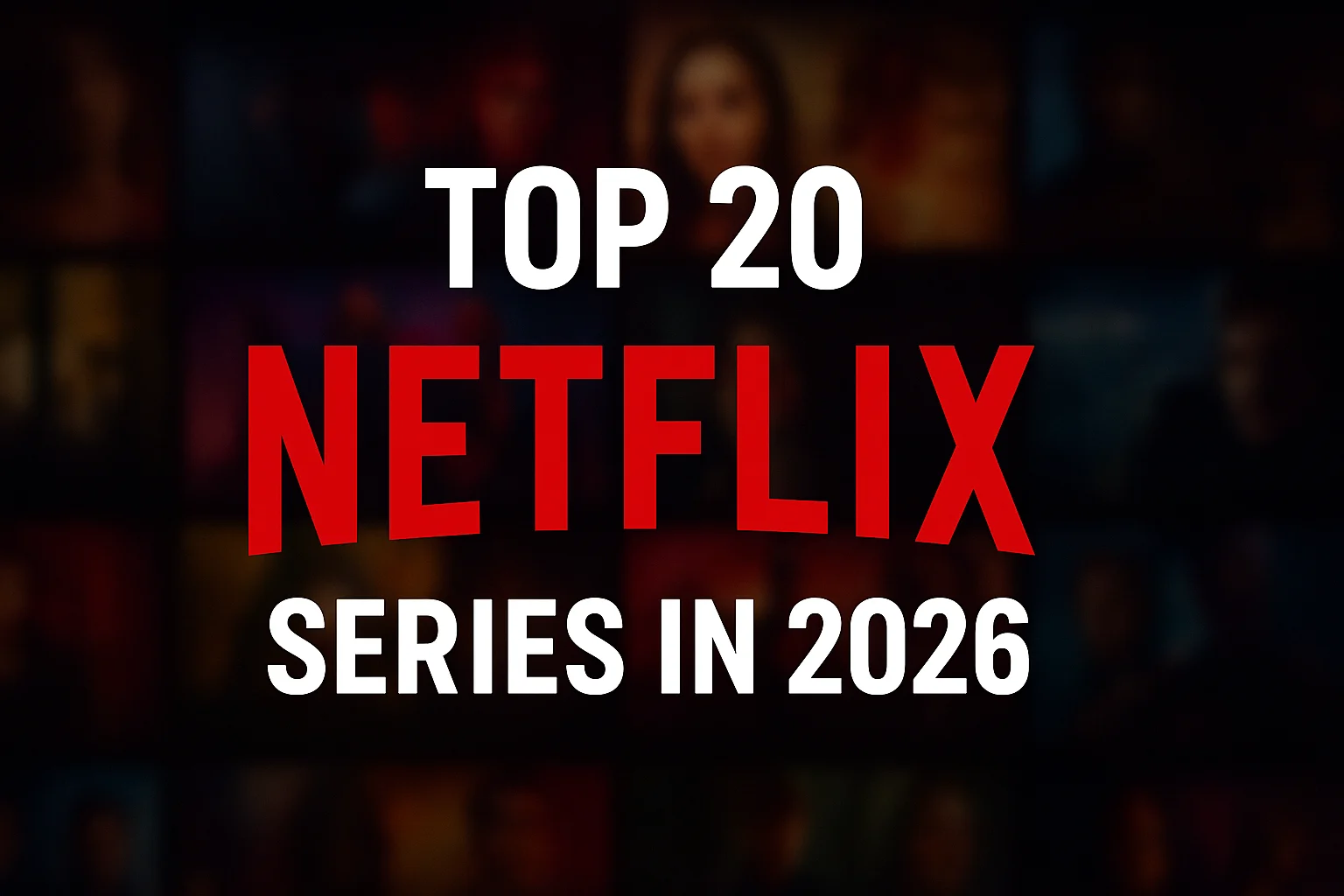 Exciting Netflix Shows to Watch in 2026