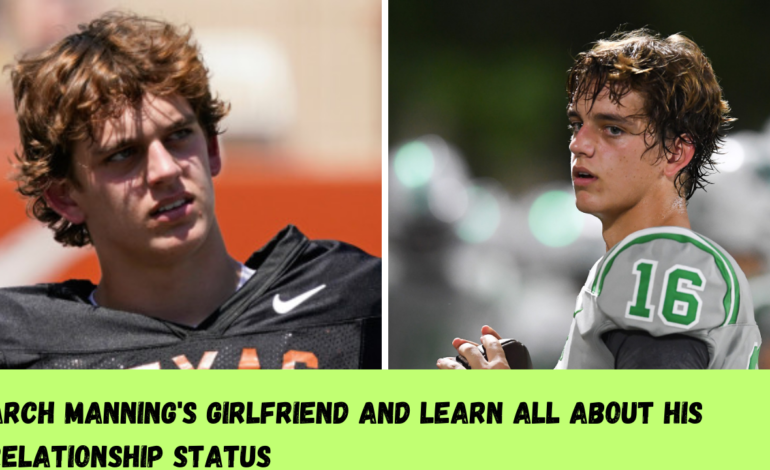 The Rise of Arch Manning: A Future football Star