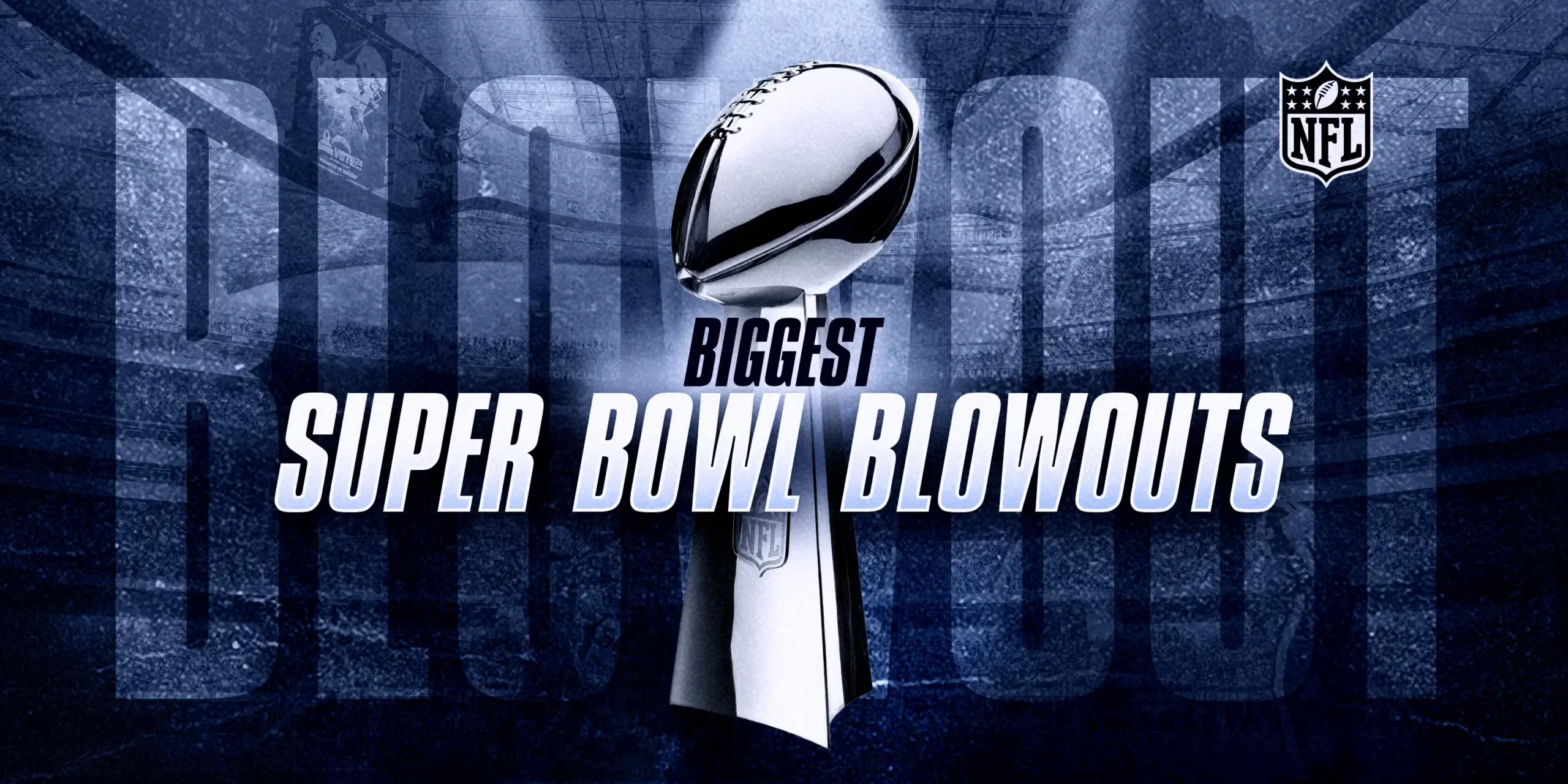 The Biggest Super Bowl Blowouts in History