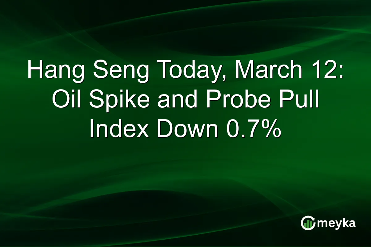 Hang Seng Index Experiences Decline Amid Rising Oil Prices and Compliance Concerns