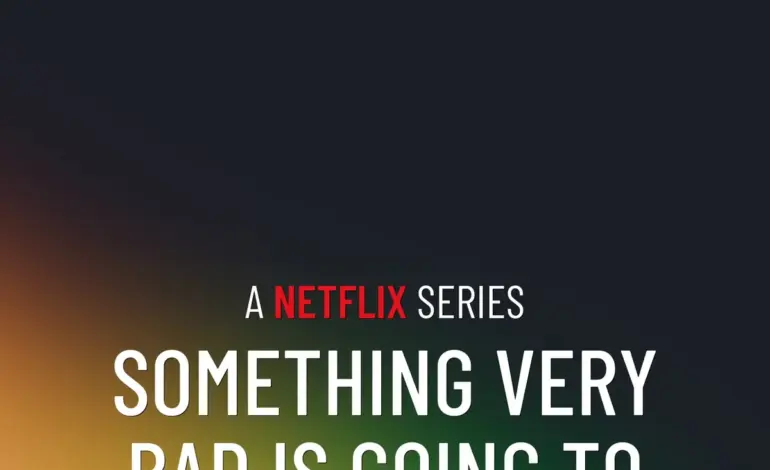 something bad is going to happen netflix — IN news